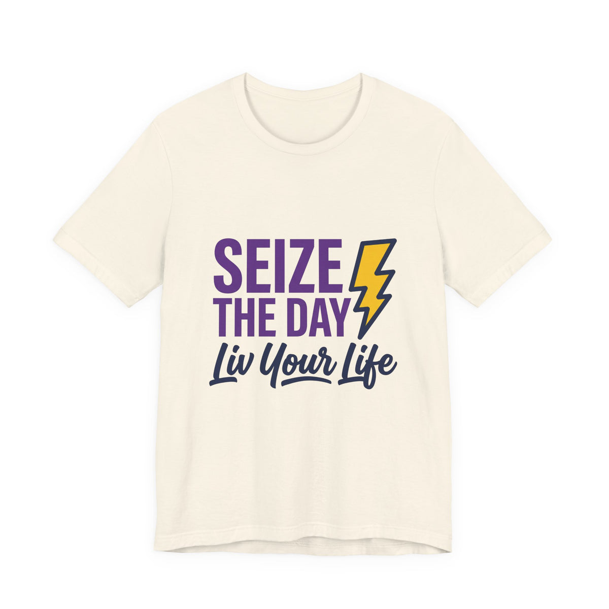 Seize the Day, Liv Your Life