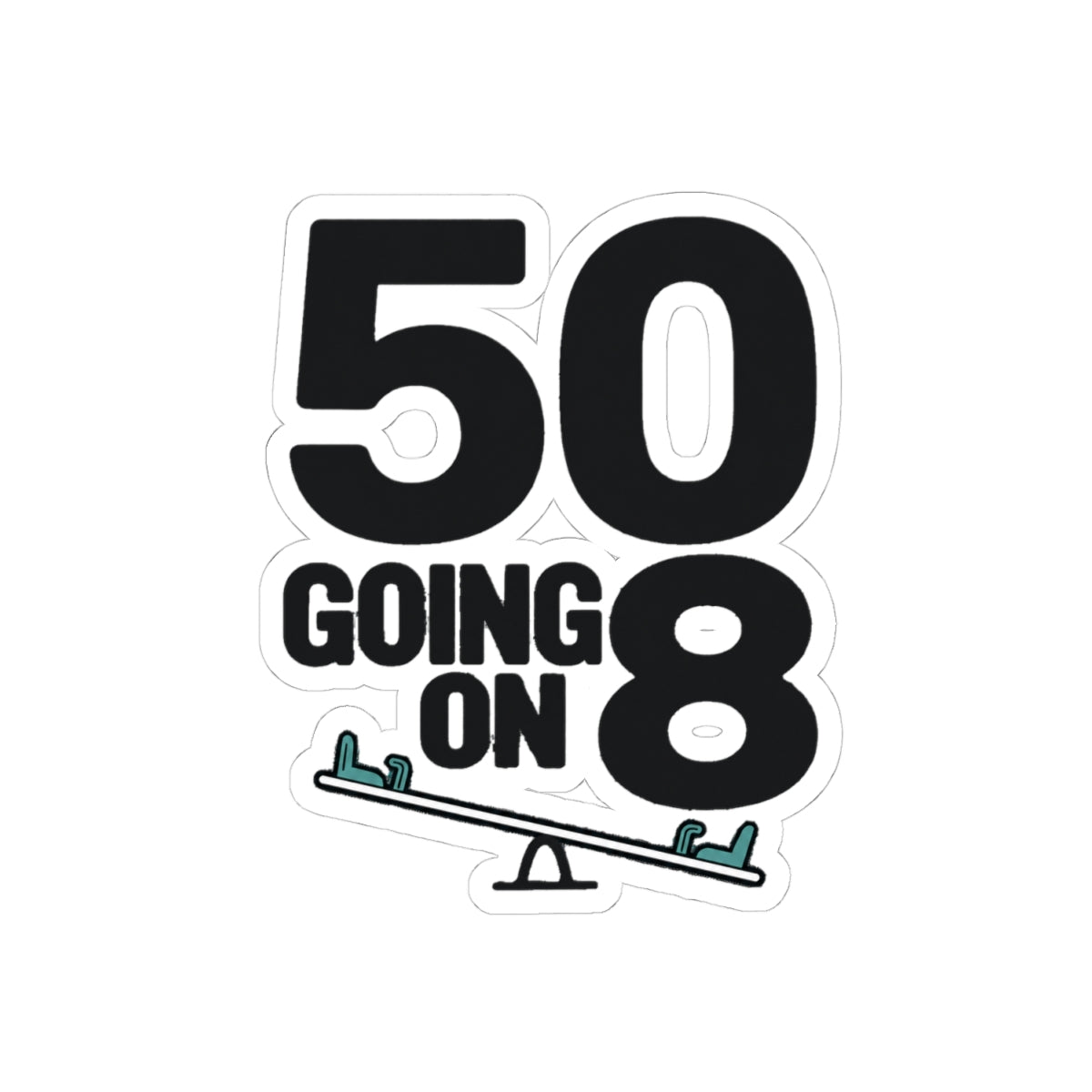 50 GOING ON 8