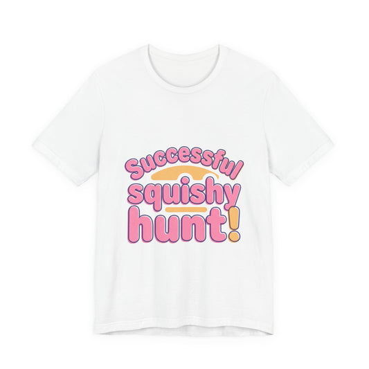 Successful Squishy Hunt Typographic