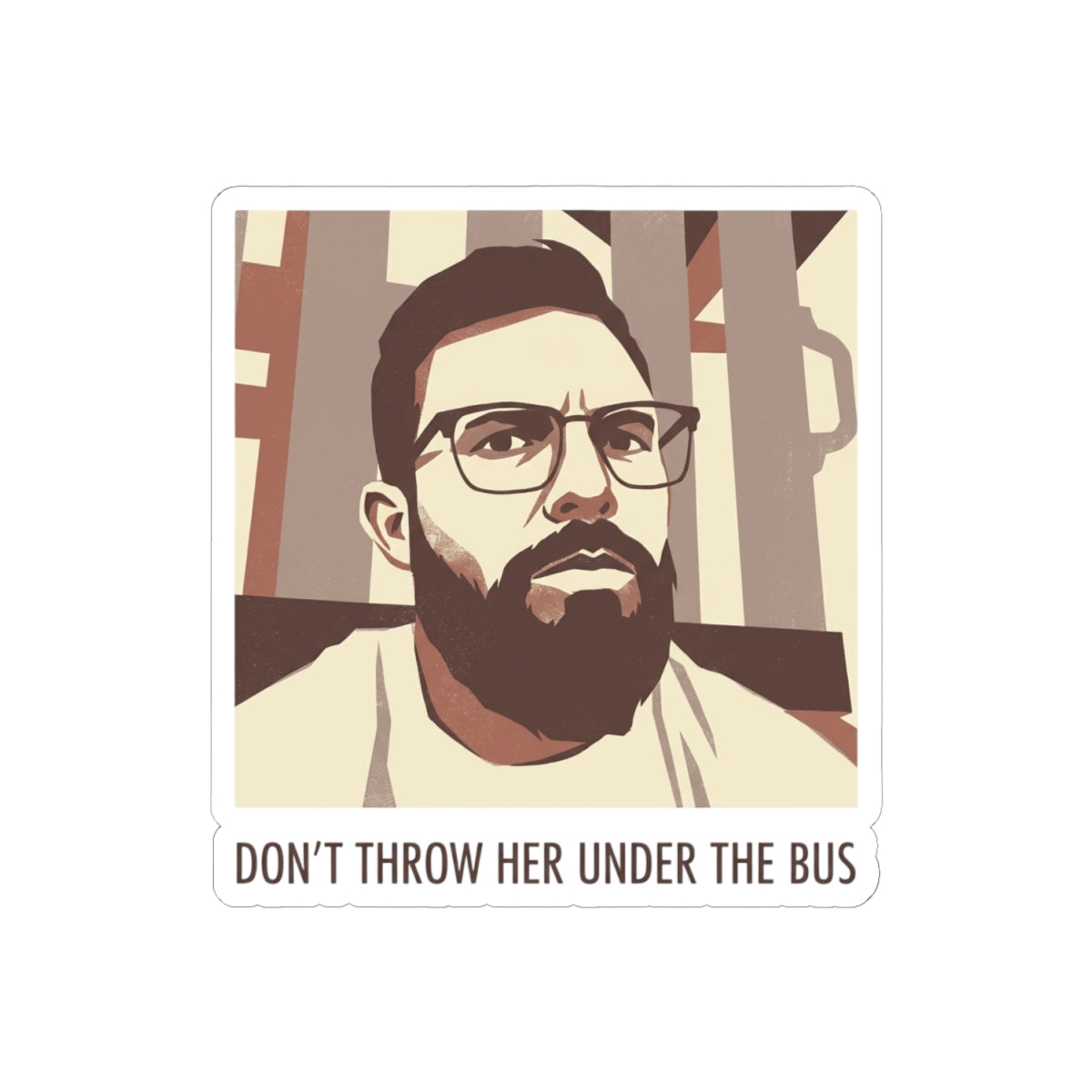 DON'T THROW HER UNDER THE BUS