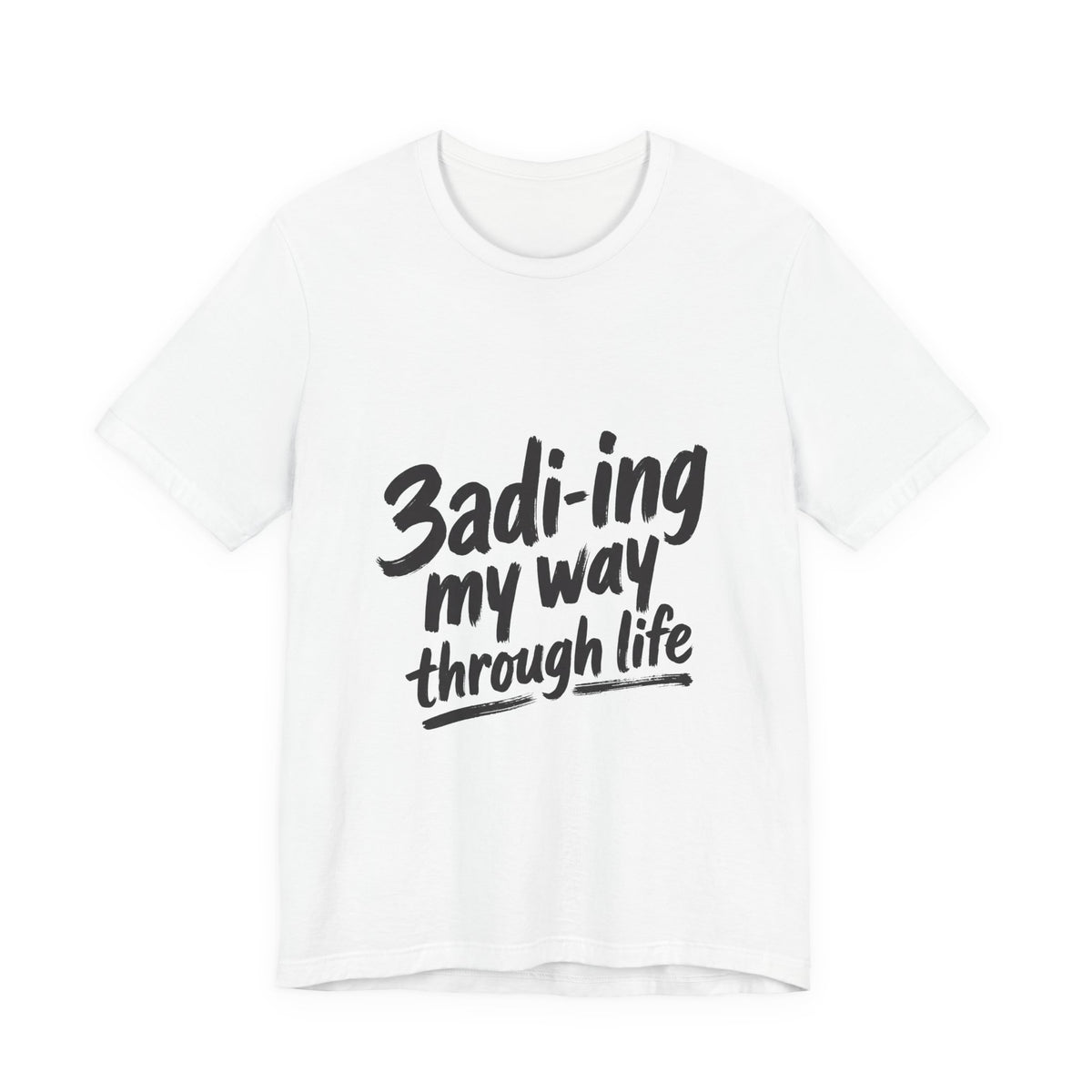 3adi-ing my way through life
