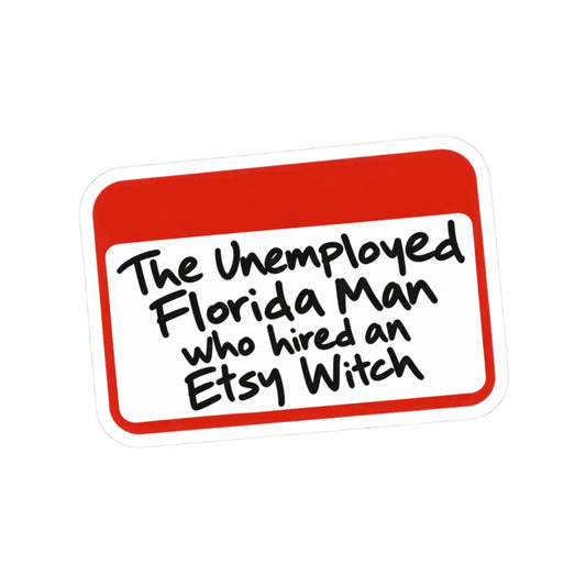 Unemployed Florida Man Name Tag
