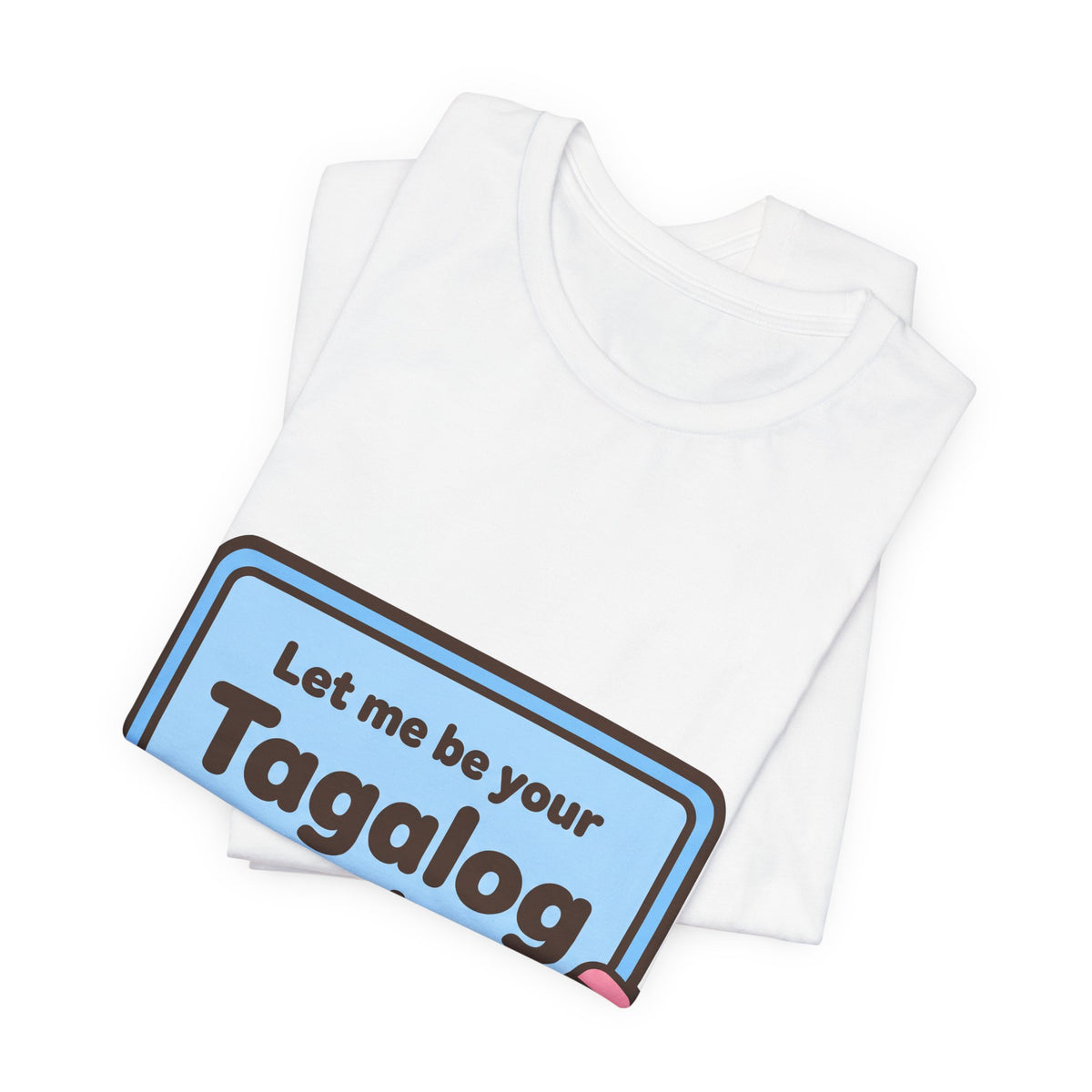 Let me be your Tagalog teacher