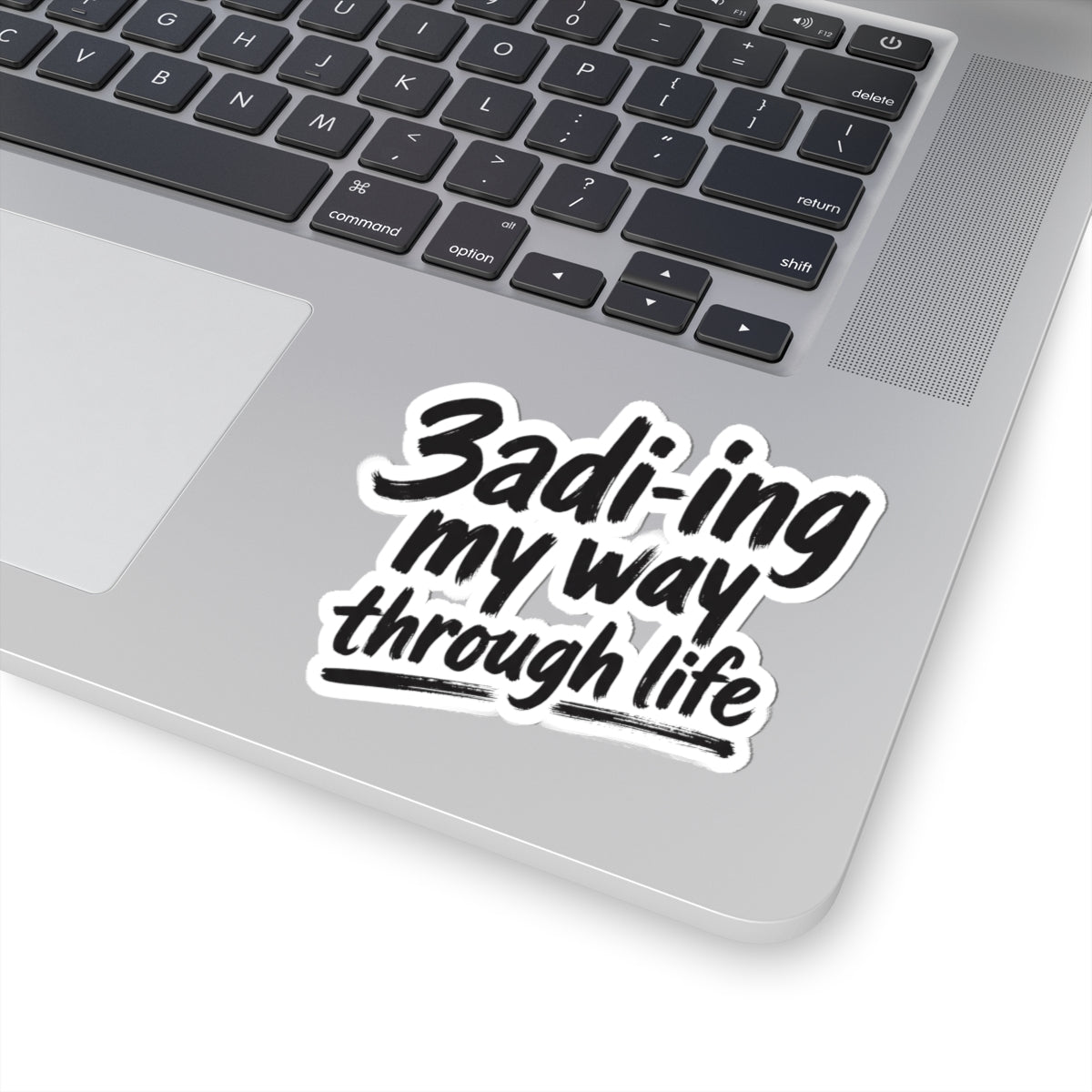 3adi-ing my way through life
