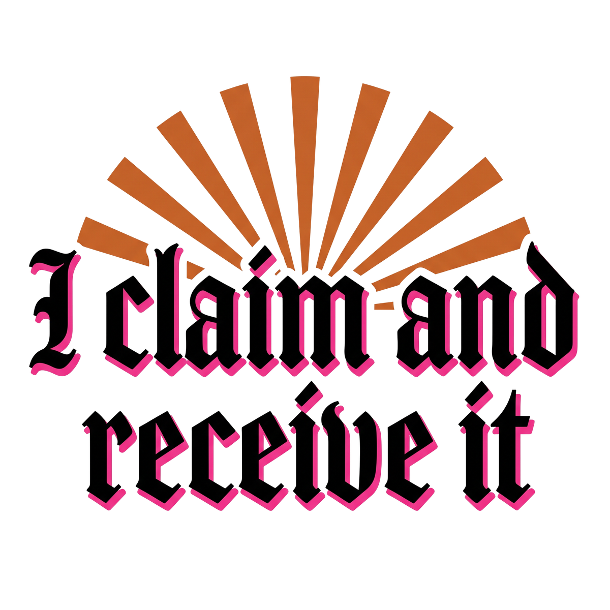 I Claim And Receive It