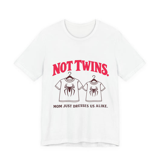 NOT TWINS