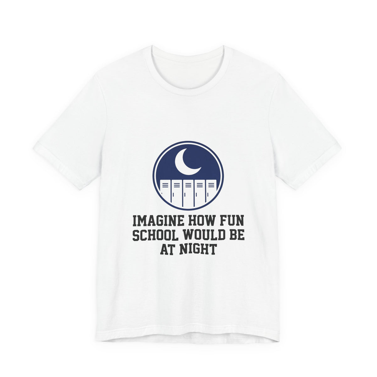 Imagine how fun school would be at night
