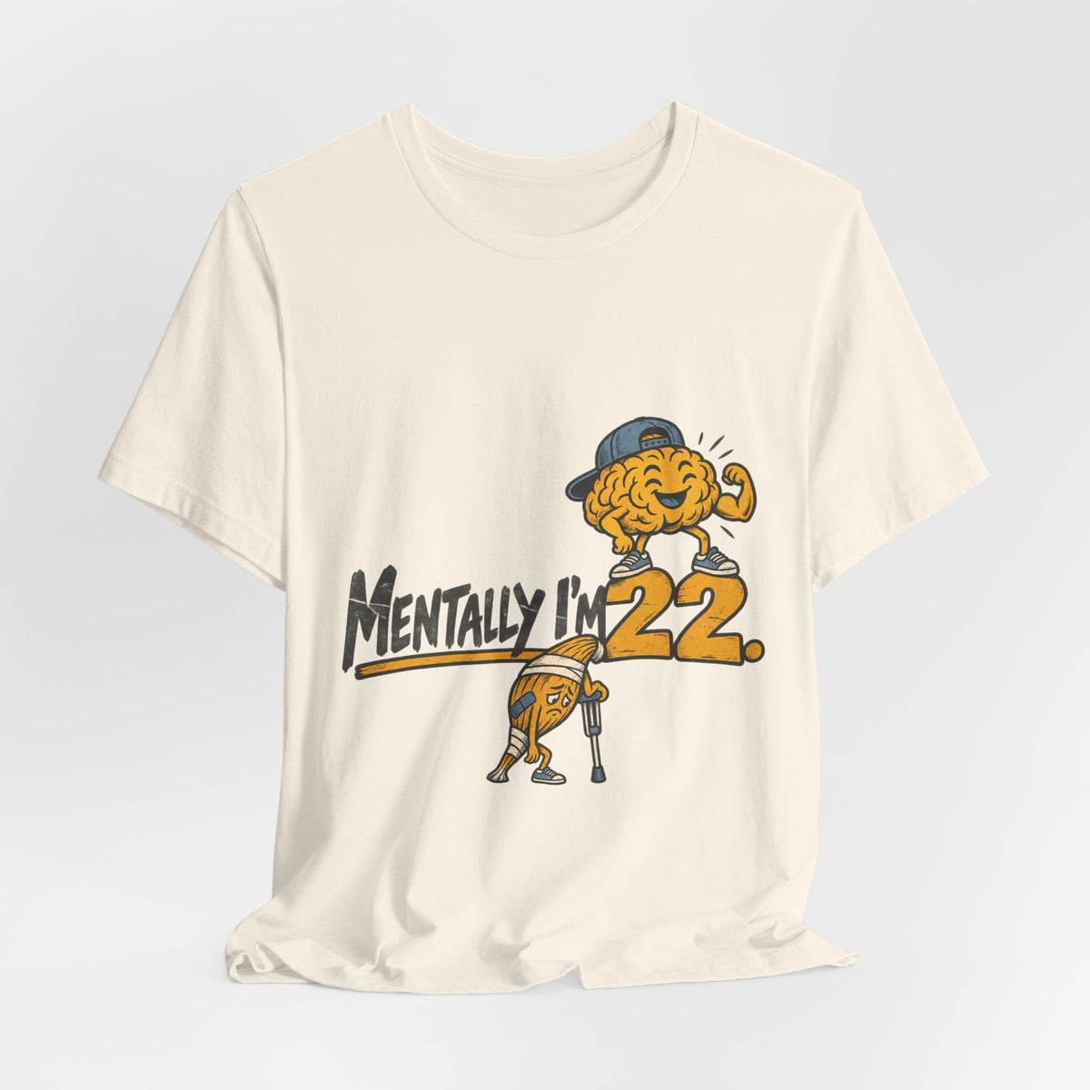 Mentally 22, Physically Disagrees