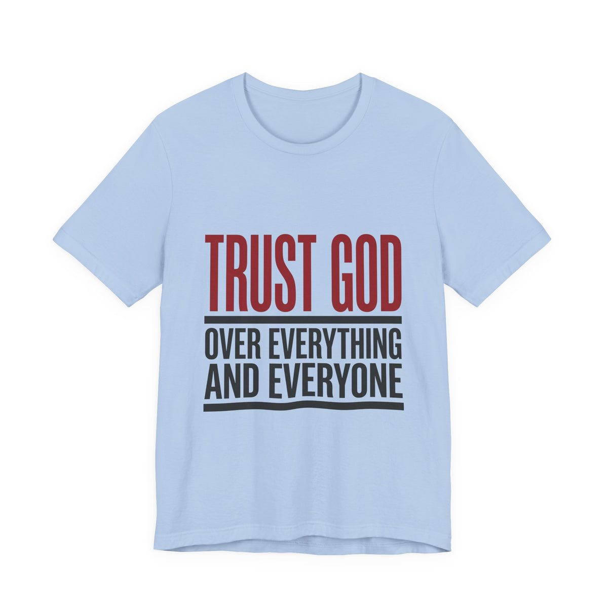 Trust GOD over everything and everyone