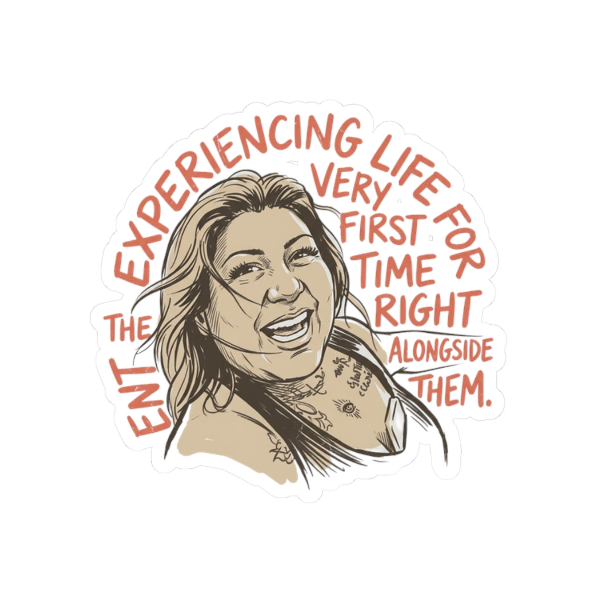 Experiencing Life Alongside Them