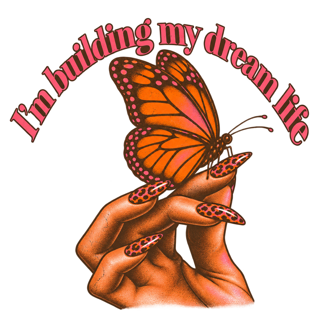 Building My Dream Life Butterfly