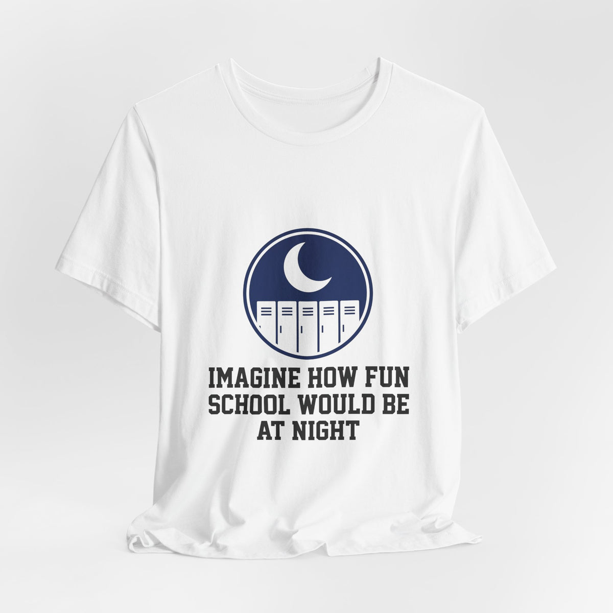 Imagine how fun school would be at night