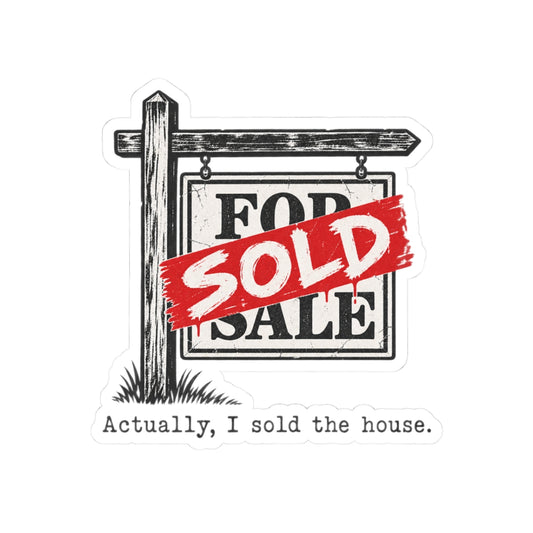 I Sold The House