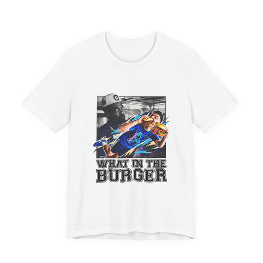 WHAT IN THE BURGER