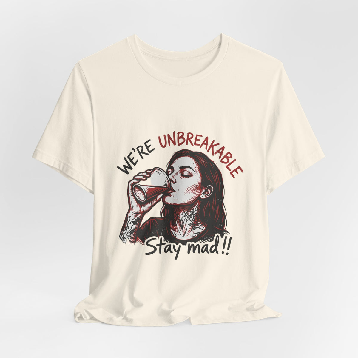 Unbreakable Stay Mad