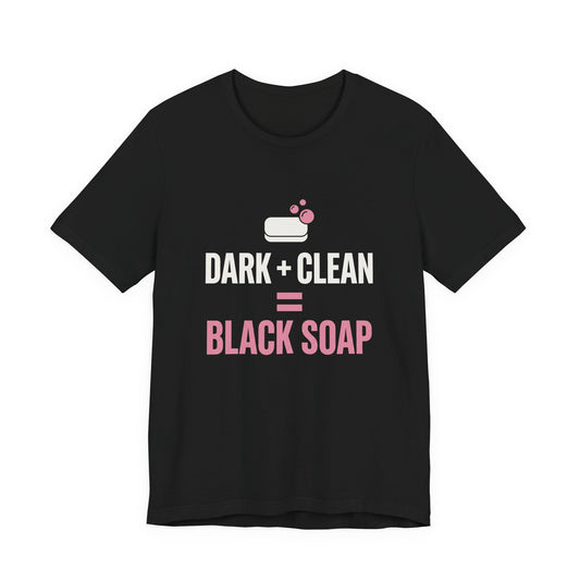 Dark + Clean = Black Soap