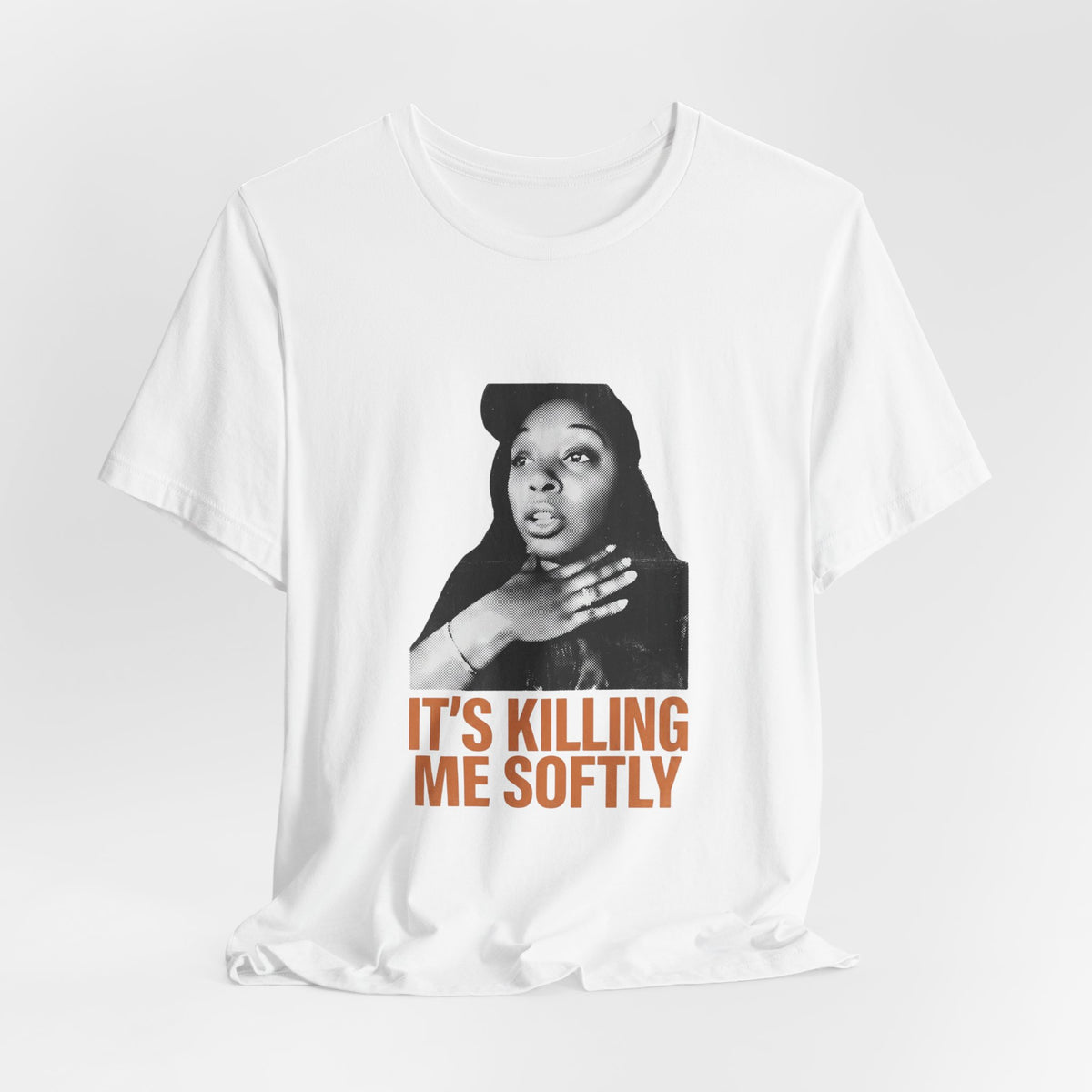 IT'S KILLING ME SOFTLY