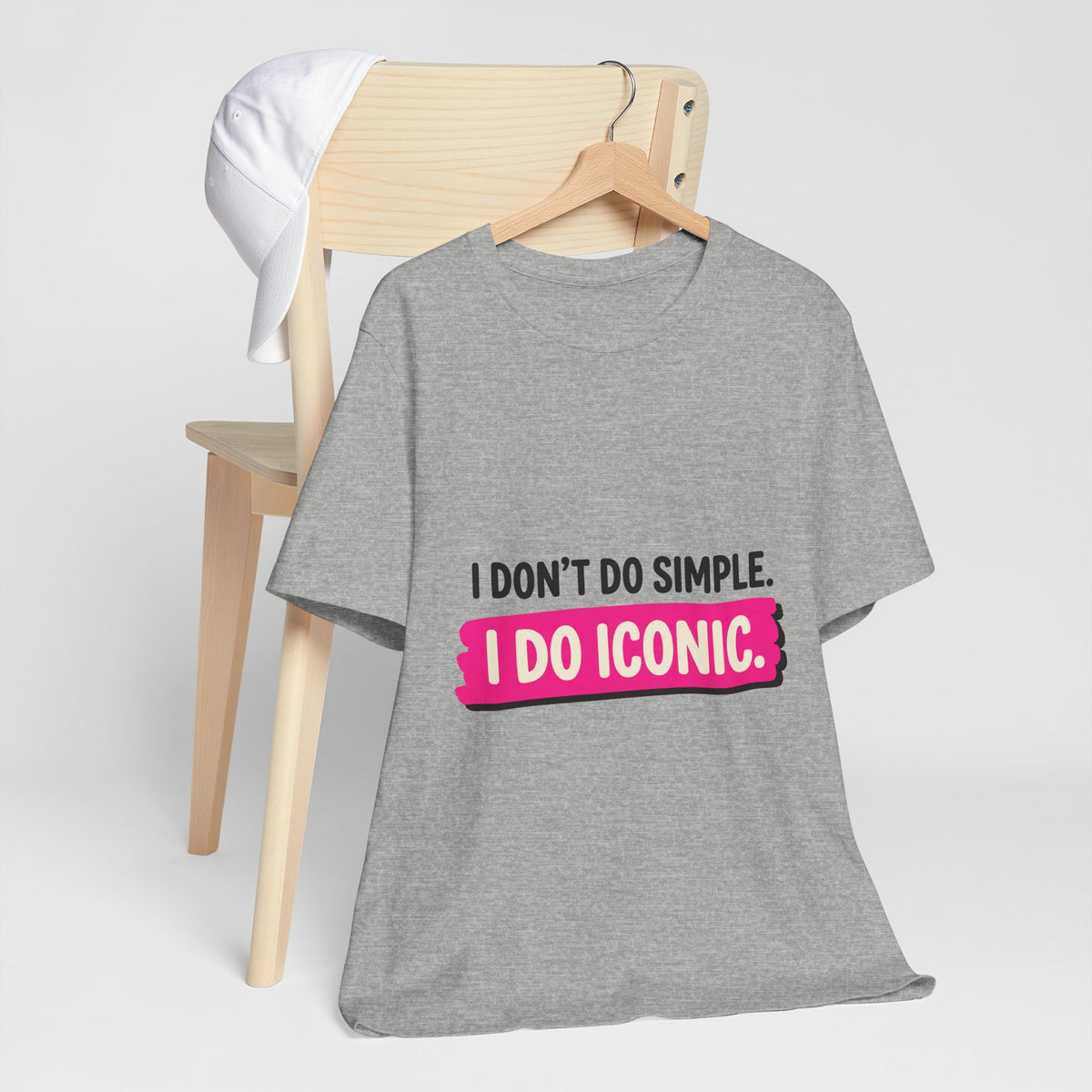 I Don't Do Simple. I Do Iconic.