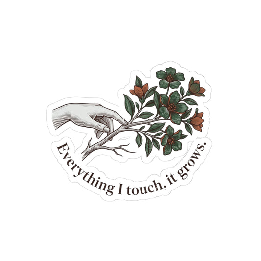 Everything I Touch Grows