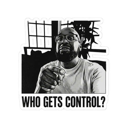 WHO GETS CONTROL?