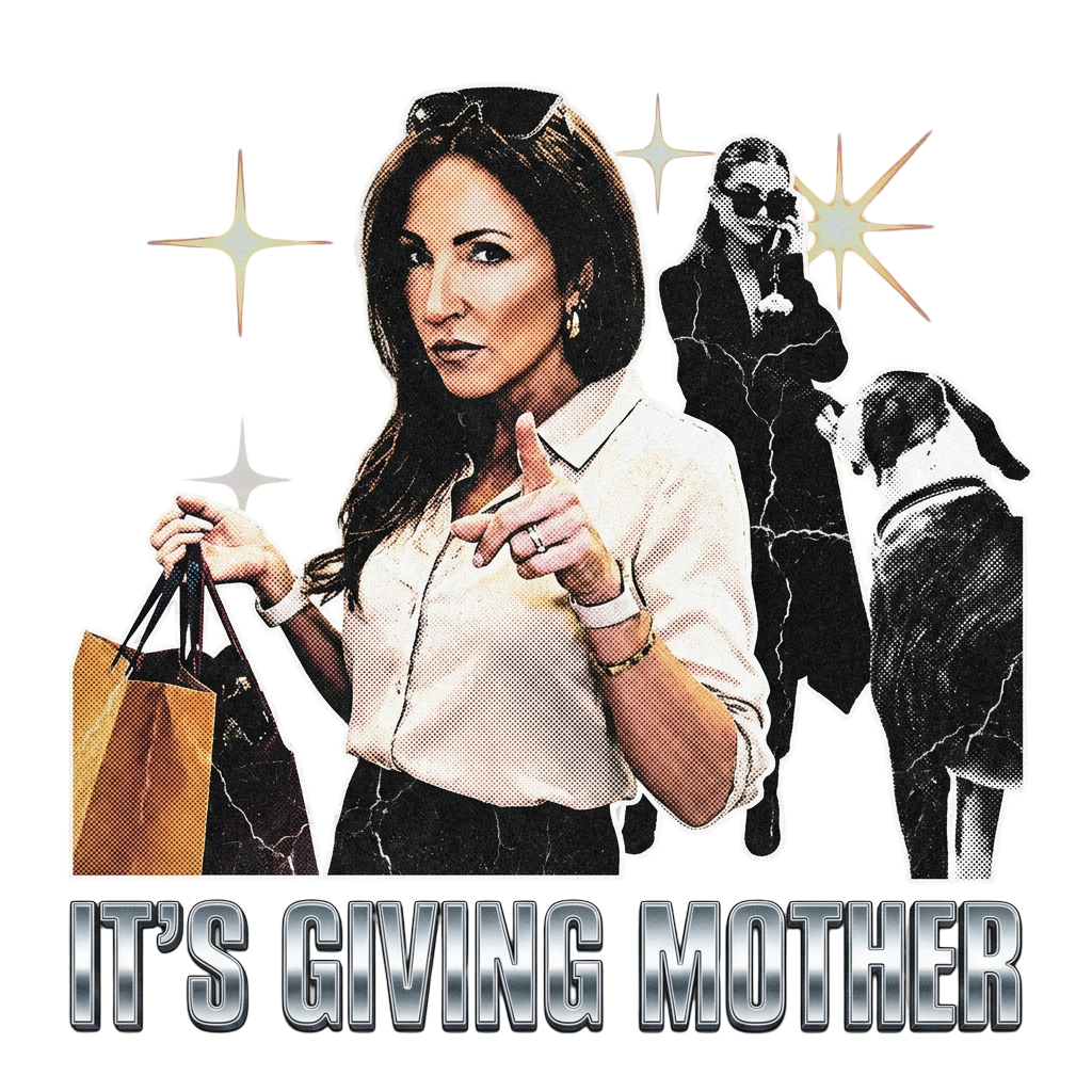 IT'S GIVING MOTHER