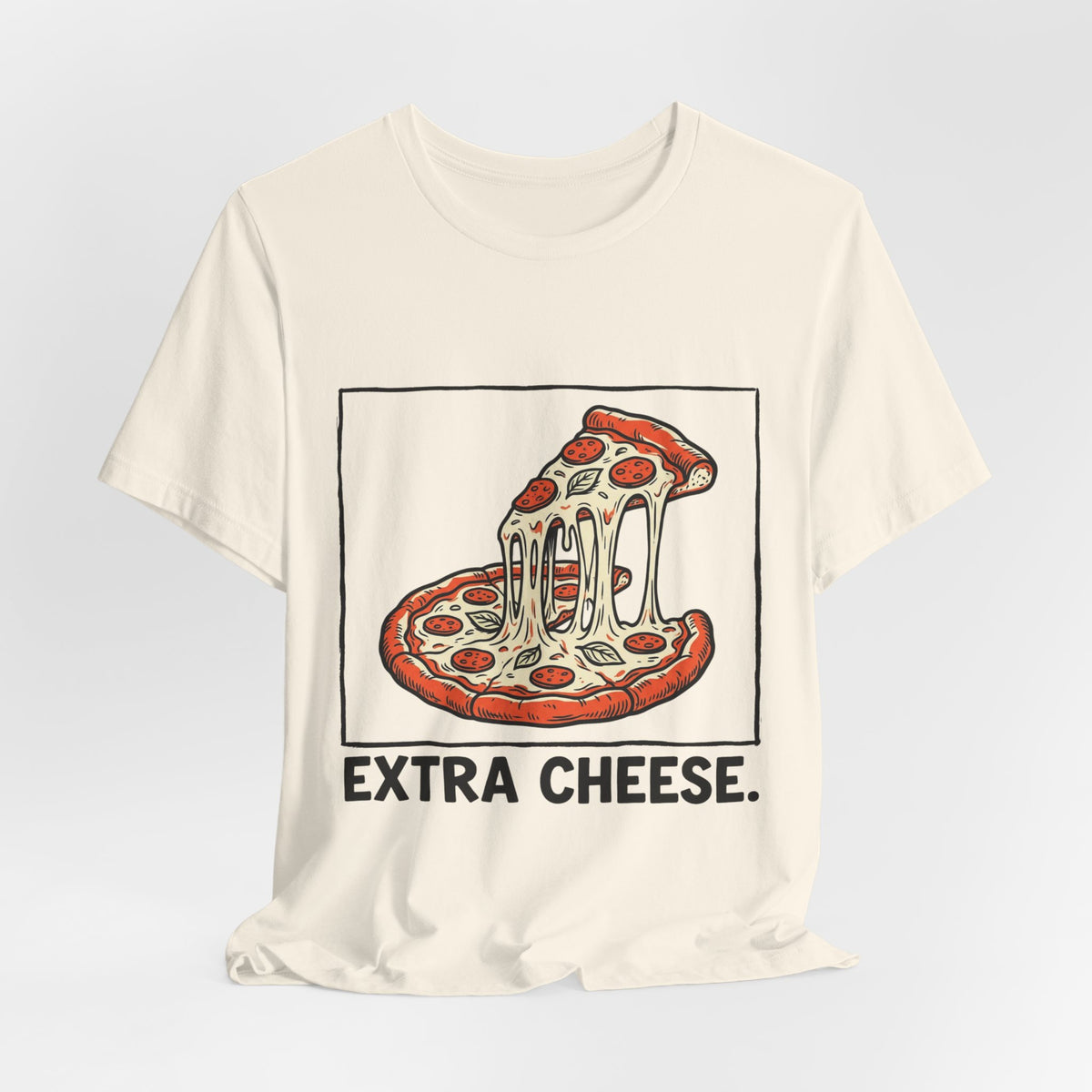 Extra Cheese.