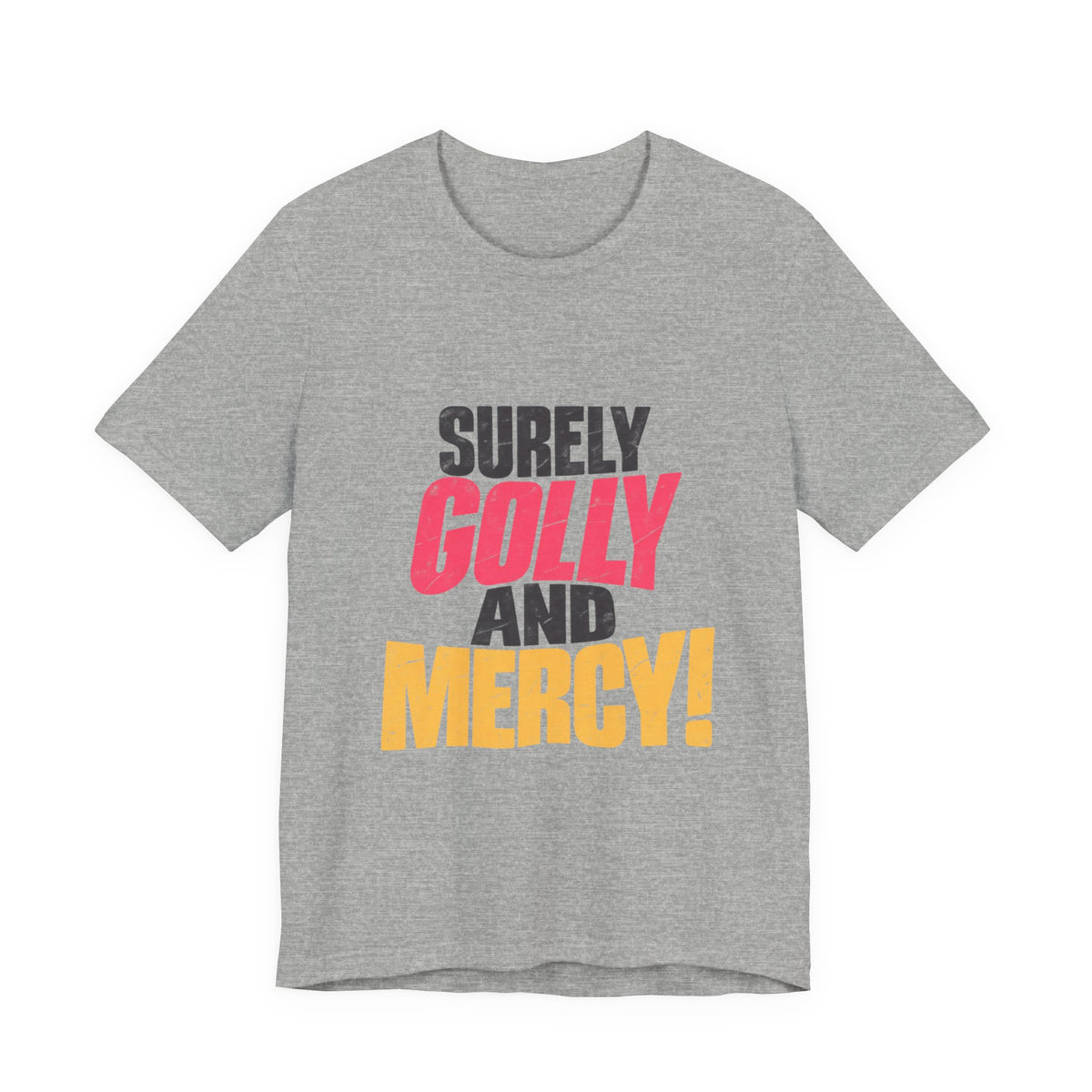 Surely Golly and Mercy