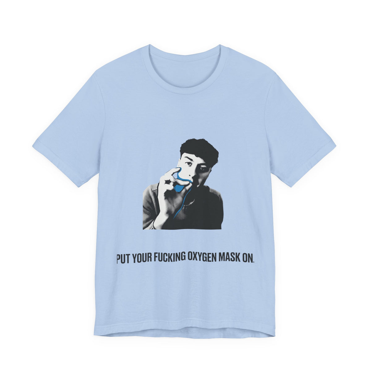Put your fucking oxygen mask on.