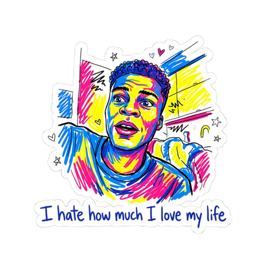 I hate how much I love my life