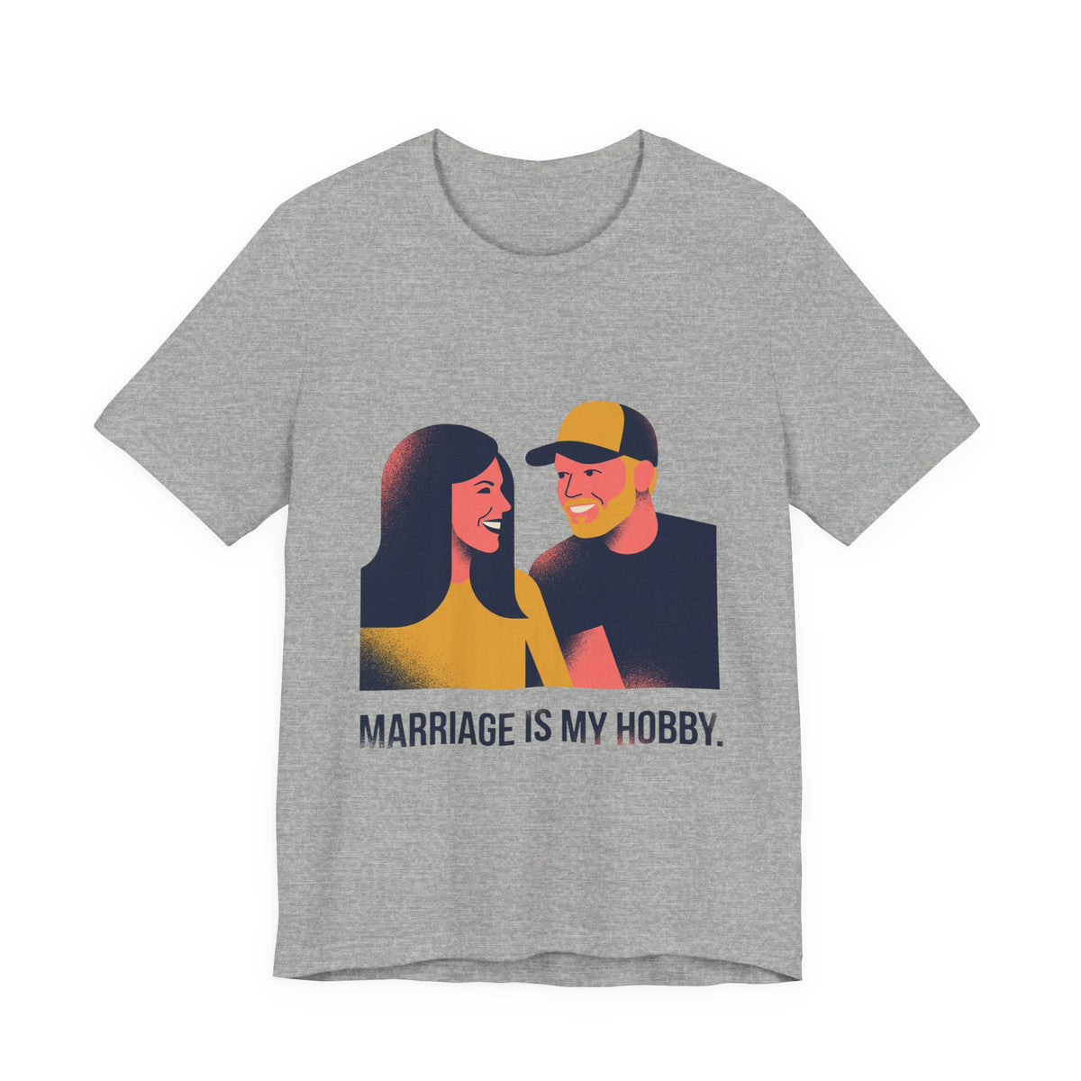 Marriage is my hobby.