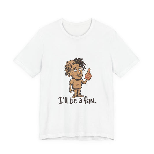 I'll Be A Fan