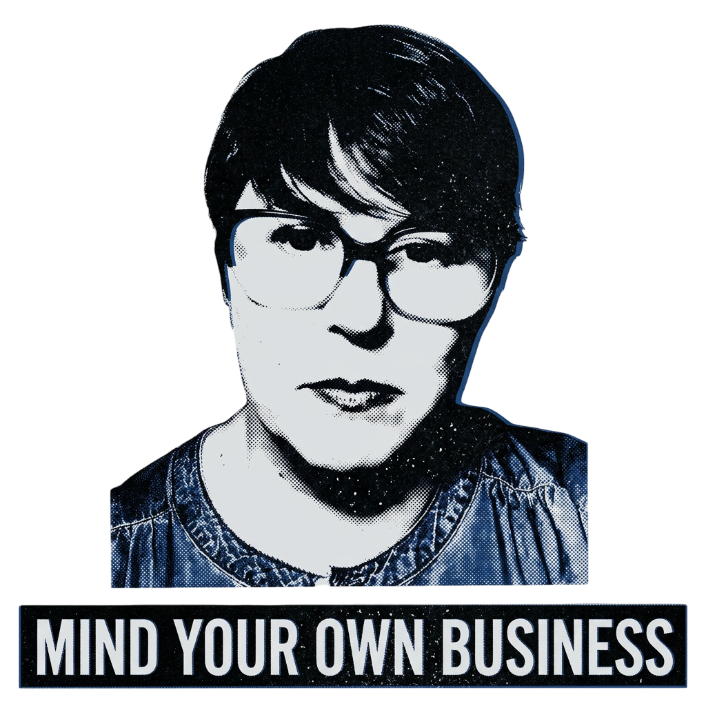 Mind Your Own Business