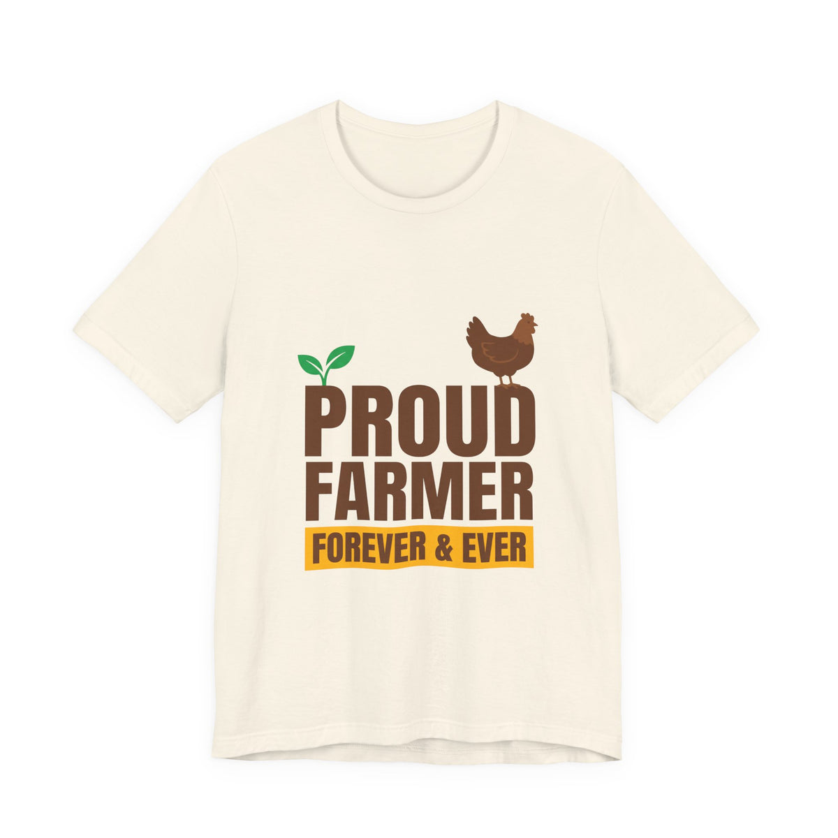 Proud Farmer Forever & Ever