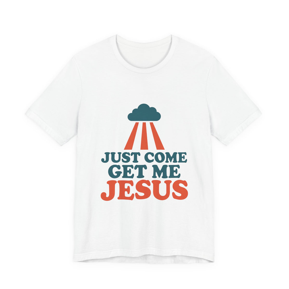 Just come get me Jesus