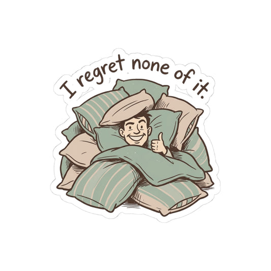 I Regret None Of It
