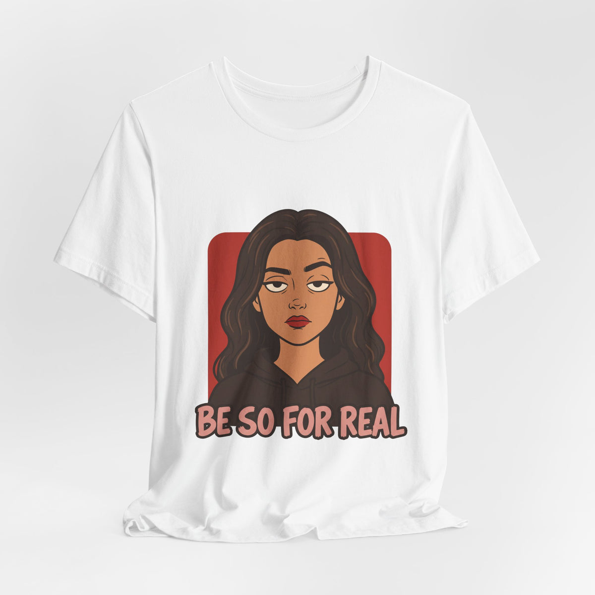 Be So For Real