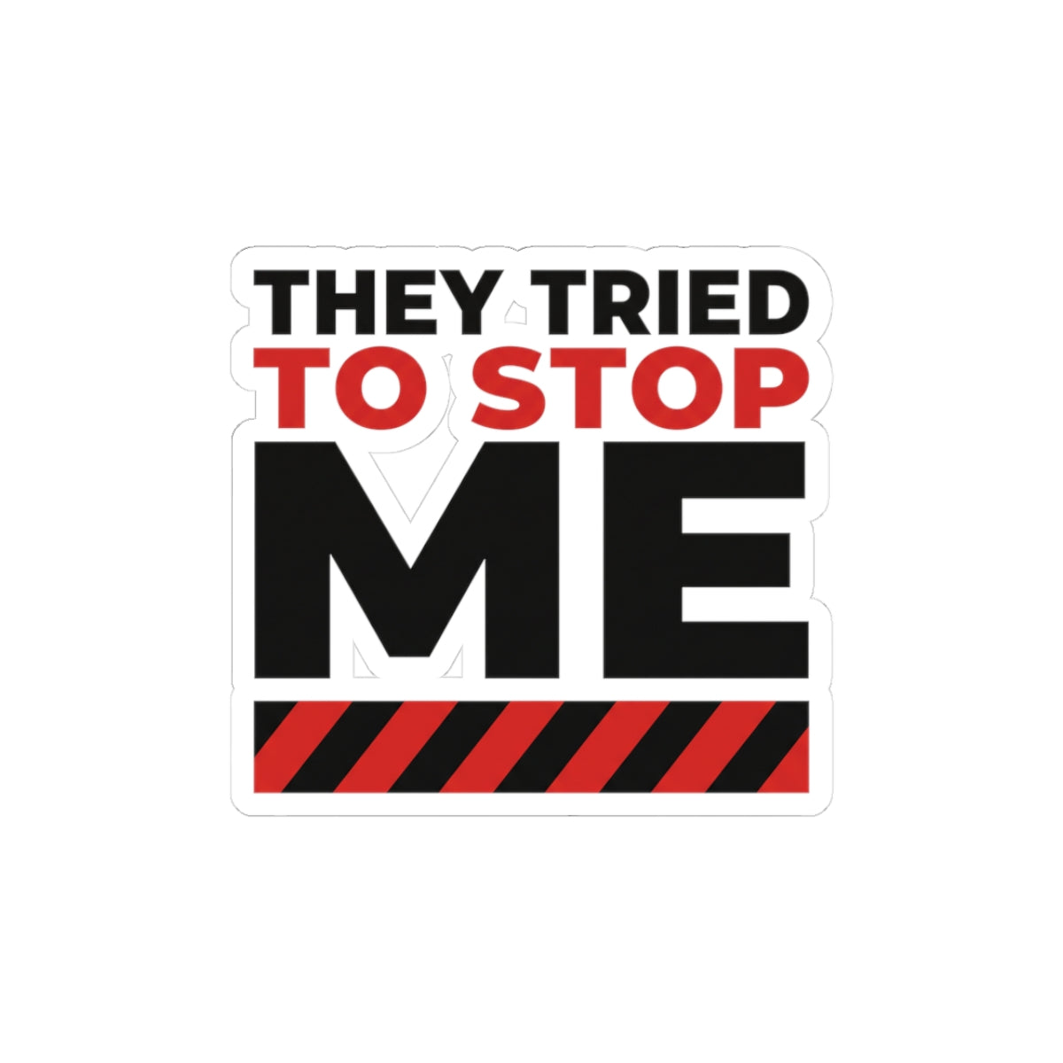 They tried to stop me