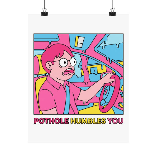 Pothole Humbles You