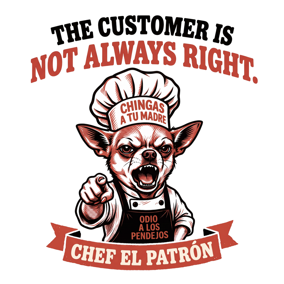 Chef El Patrón - The Customer Is Not Always Right