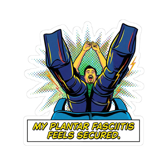 My plantar fasciitis feels secured.