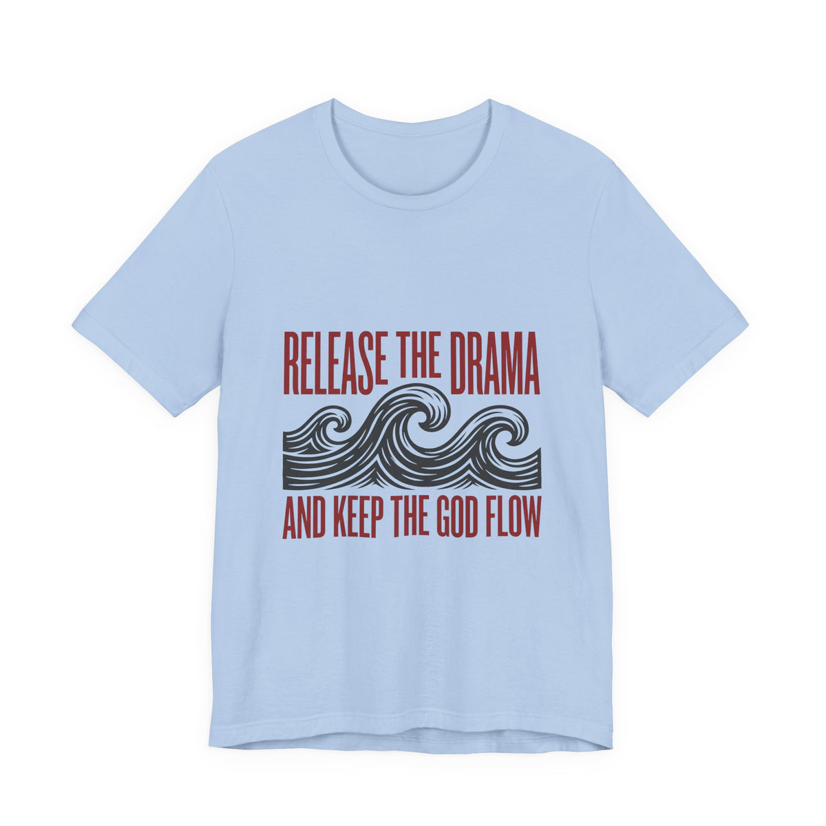 Release the drama and keep the GOD flow