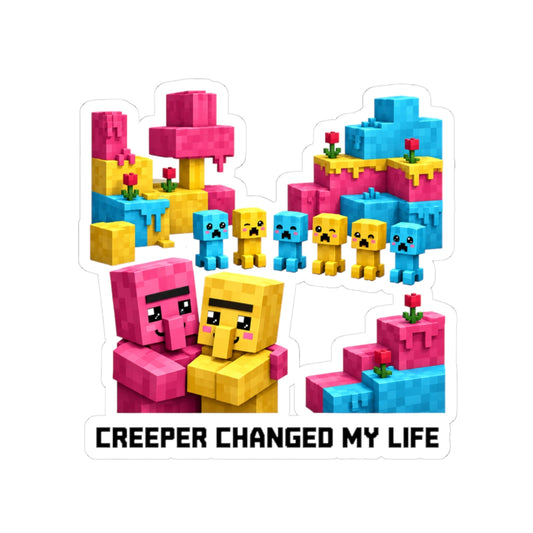 CREEPERS CHANGED MY LIFE
