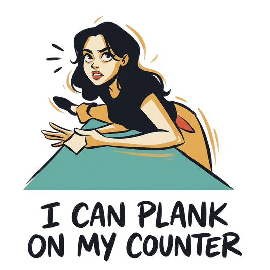 Plank On My Counter
