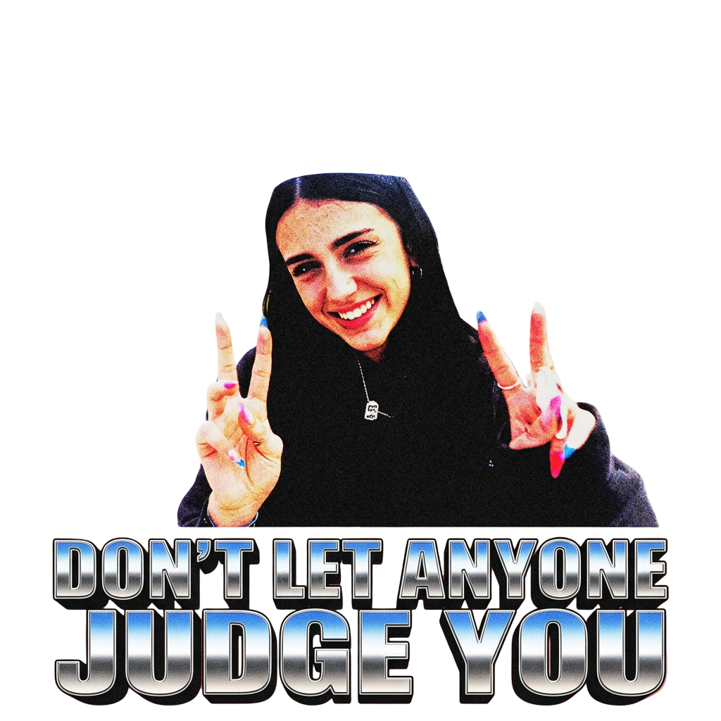 Don't let anyone judge you