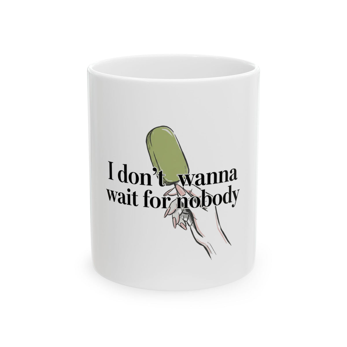 I Don't Wait For Nobody