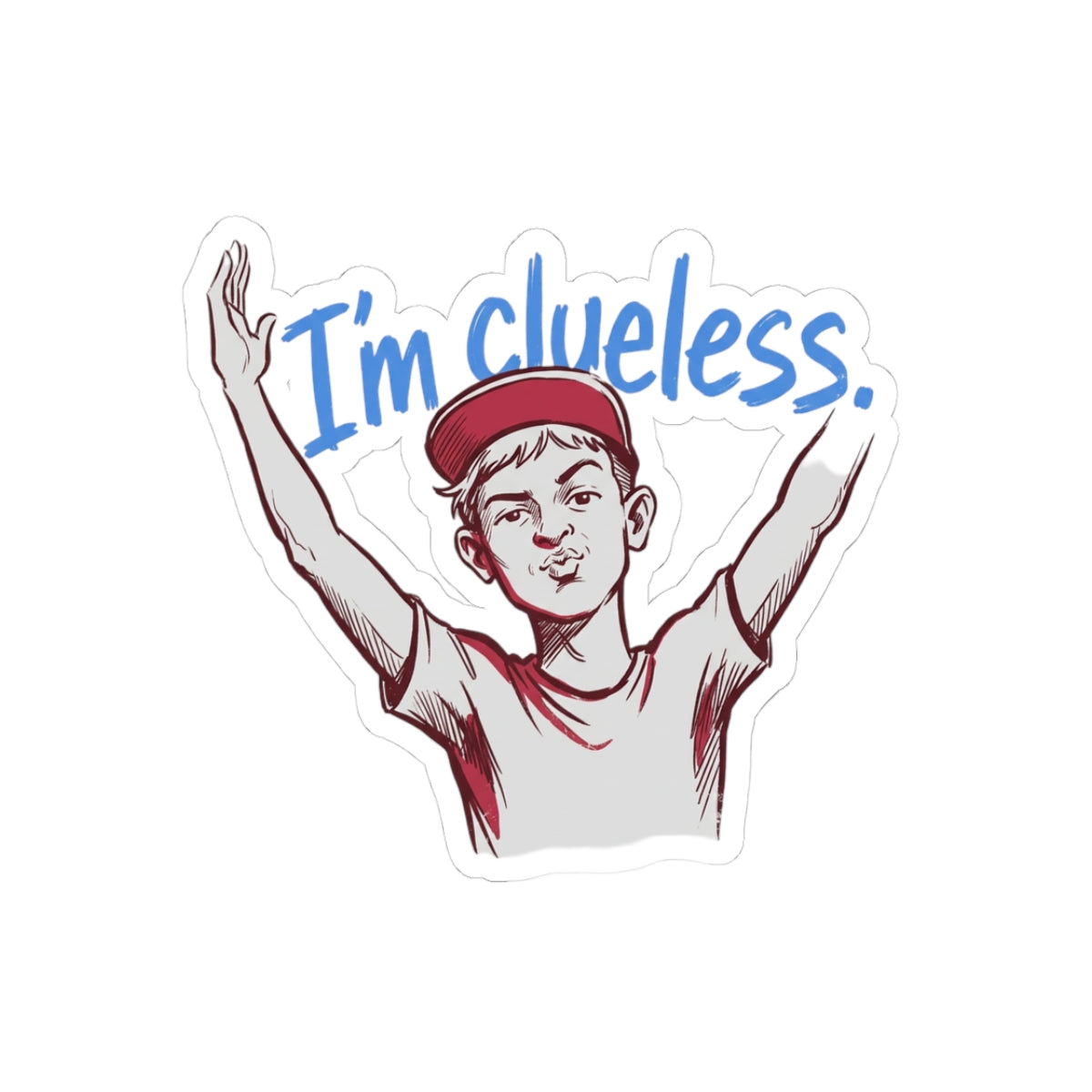 I'm Clueless Shrug