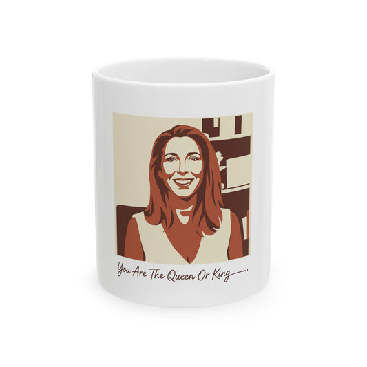 YOU ARE THE QUEEN OR KING