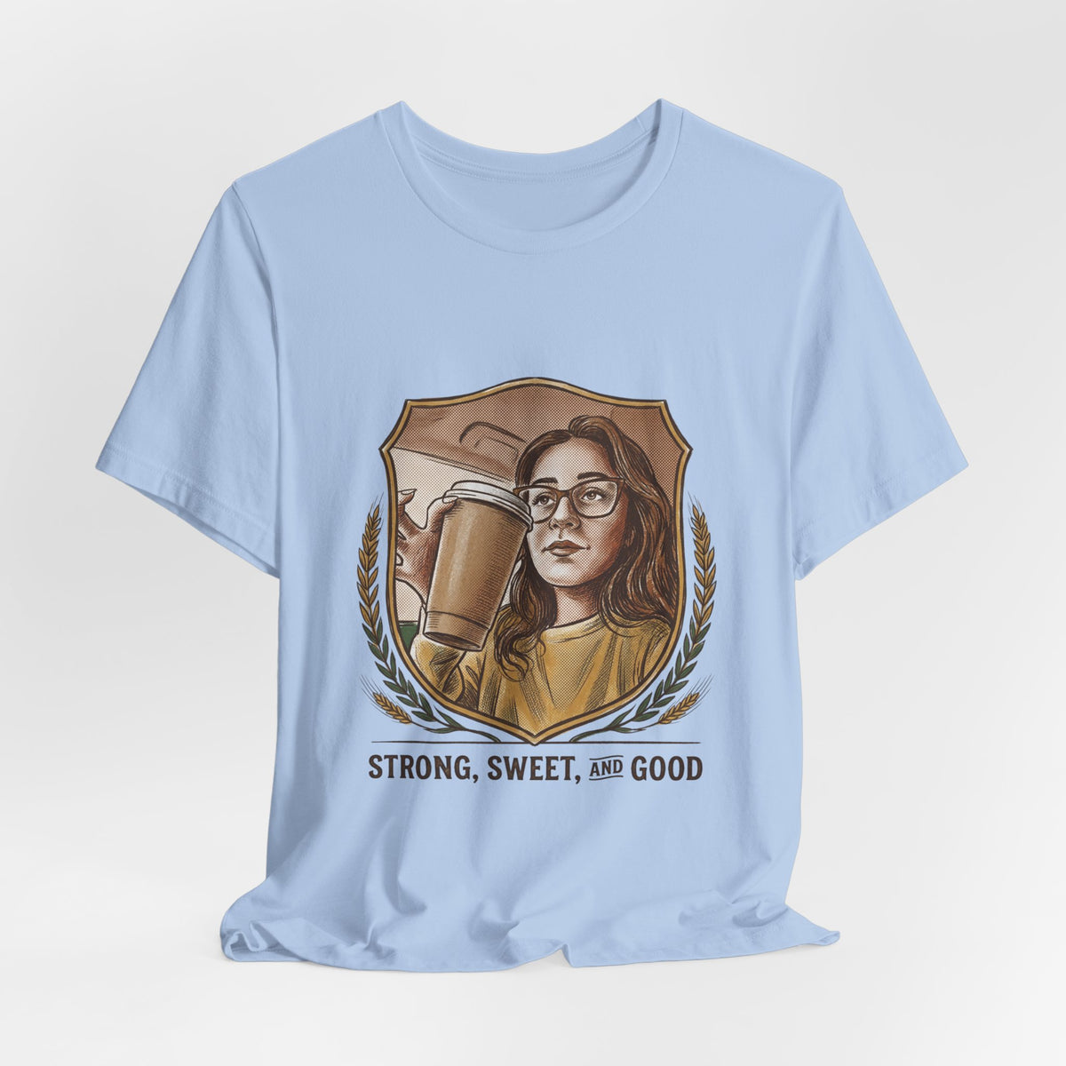 Strong, Sweet, and Good