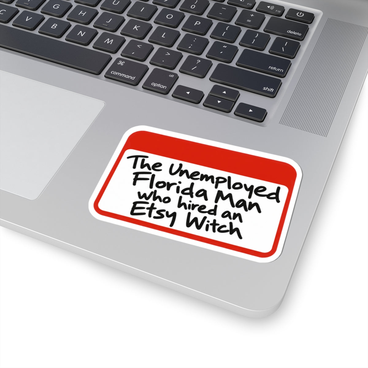 Unemployed Florida Man Name Tag