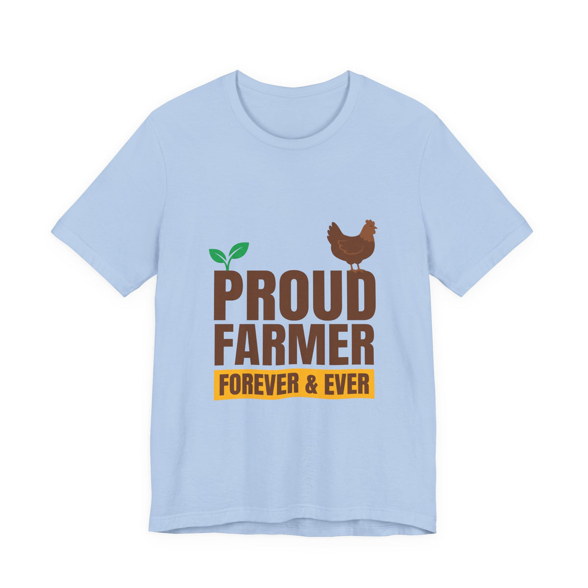 Proud Farmer Forever & Ever